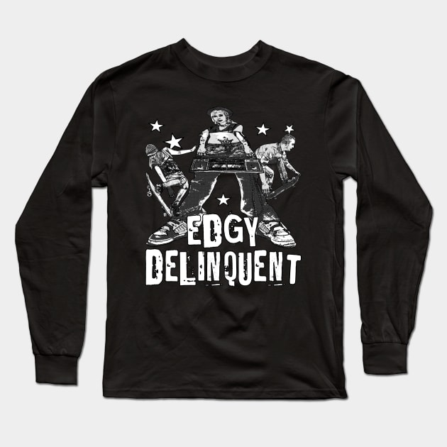 Edgy Delinquent - Edgy Punk Rock Skater Continuation School Archetype Long Sleeve T-Shirt by blueversion